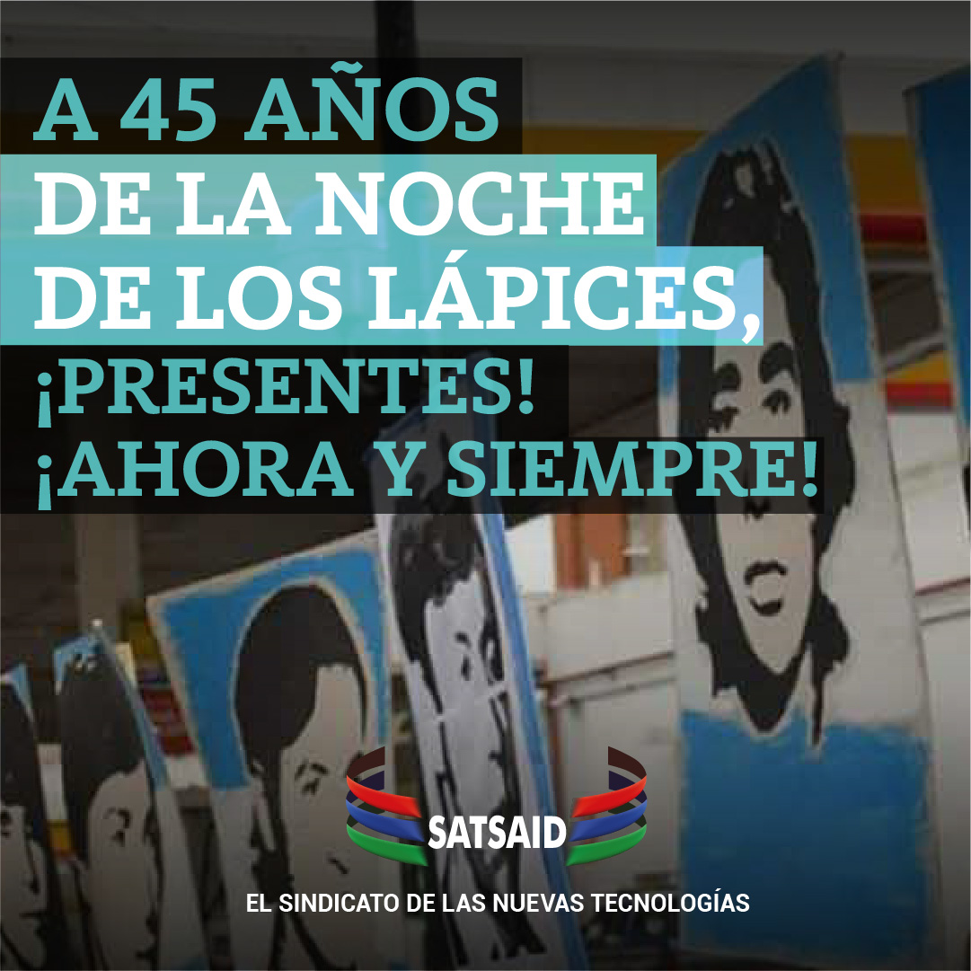 A 45 AÑOS DE LA NOCHE DE LOS LÁPICES ¡PRESENTES, AHORA Y SIEMPRE!
