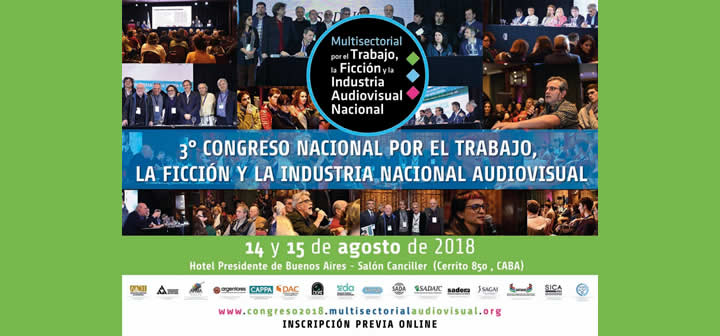 Se viene el 3º Congreso Nacional por el Trabajo, la Ficción y la Industria Audiovisual