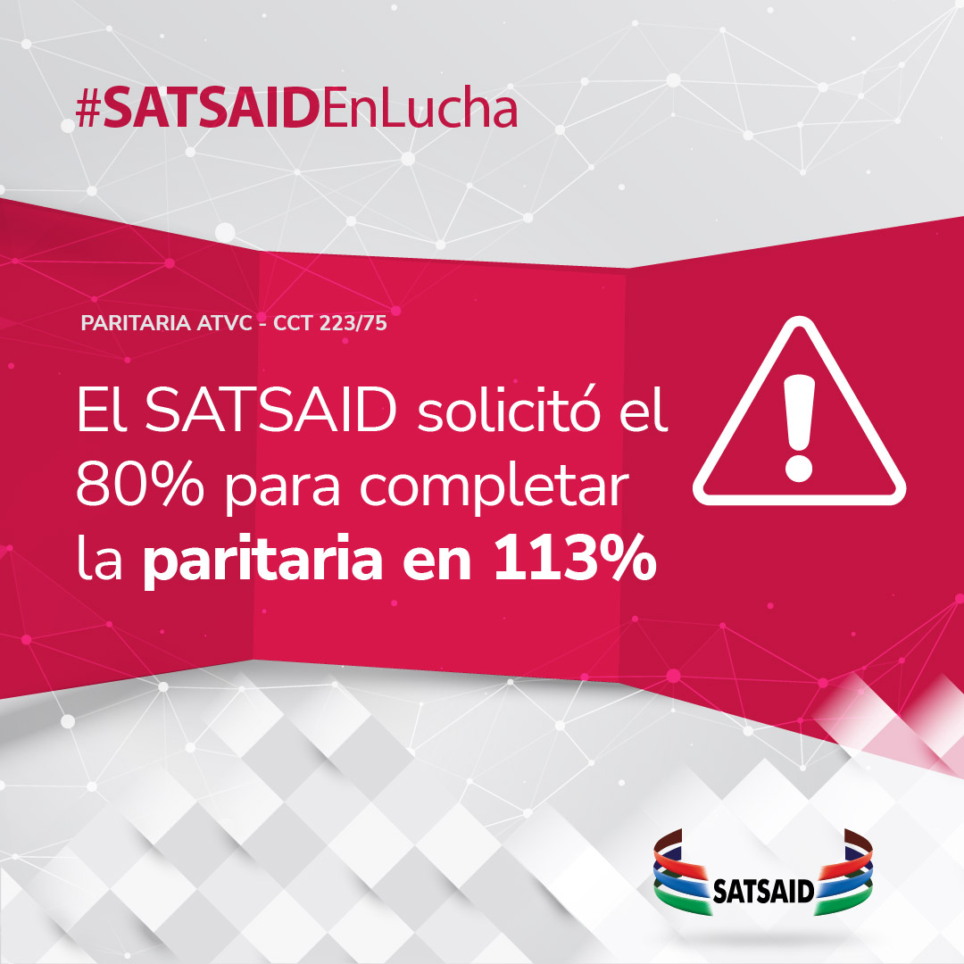 ATVC: EL SATSAID SOLICITÓ EL 80% PARA COMPLETAR LA PARITARIA EN 113%