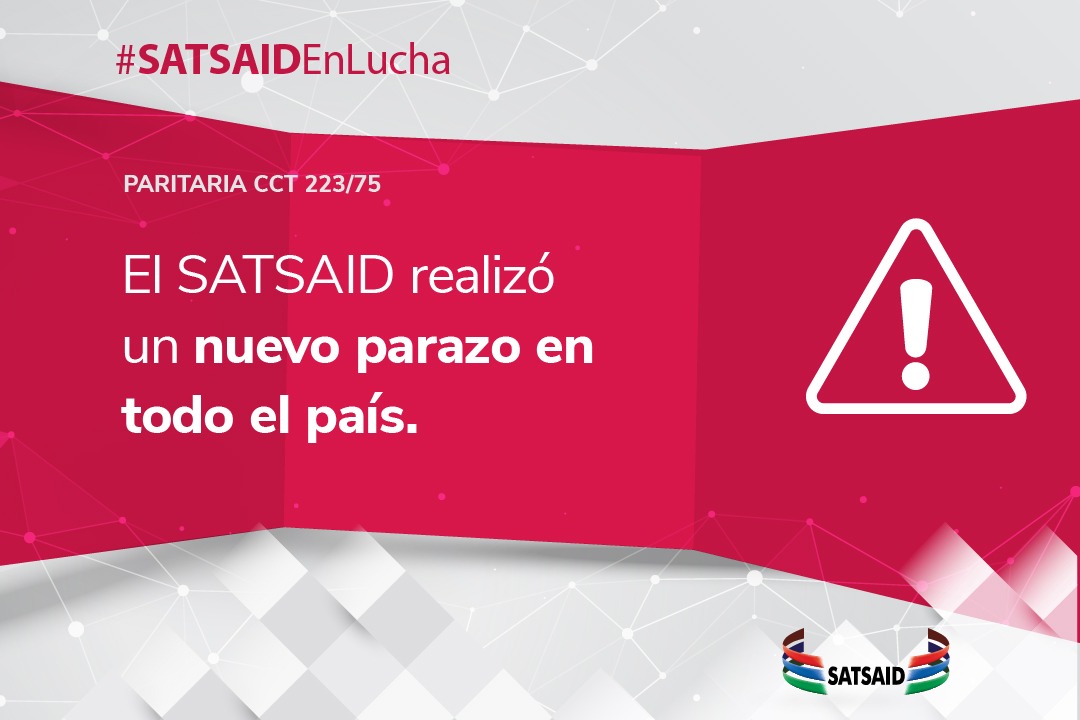 EL SATSAID REALIZÓ UN NUEVO PARAZO EN TODO EL PAÍS