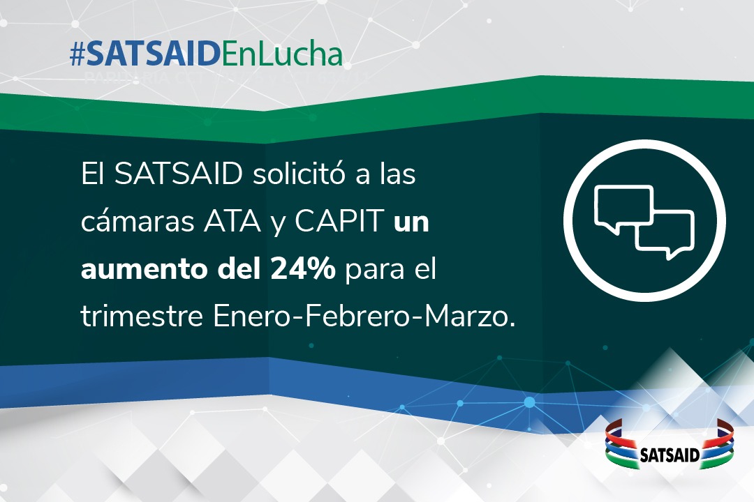 EL SATSAID SOLICITÓ A LAS CAMARAS ATA Y CAPIT UN AUMENTO DEL 24% PARA EL TRIMESTRE ENERO-FEBRERO-MARZO
