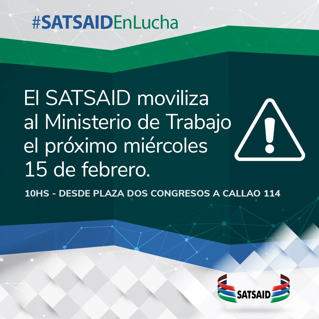 EL SATSAID MOVILIZA AL MINISTERIO DE TRABAJO EL PRÓXIMO MIÉRCOLES 15 DE FEBRERO