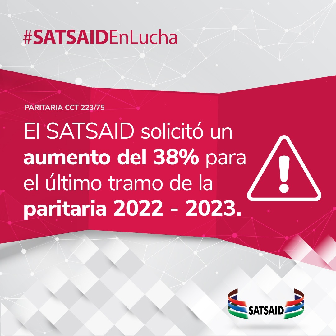 EL SATSAID SOLICITÓ UN AUMENTO DEL 38% PARA EL ÚLTIMO TRAMO DE LA PARITARIA 2022-2023