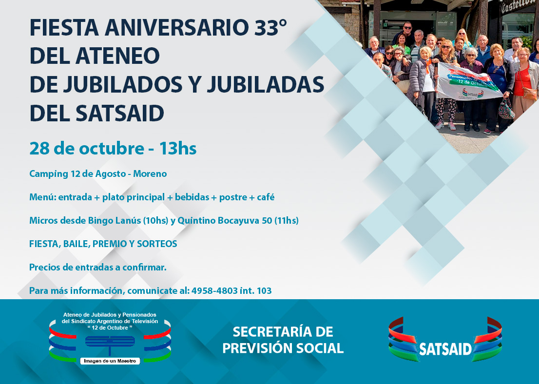 VENÍ A FESTEJAR EL 33° ANIVERSARIO DEL ATENEO DE JUBILADOS Y JUBILADAS DEL SATSAID 