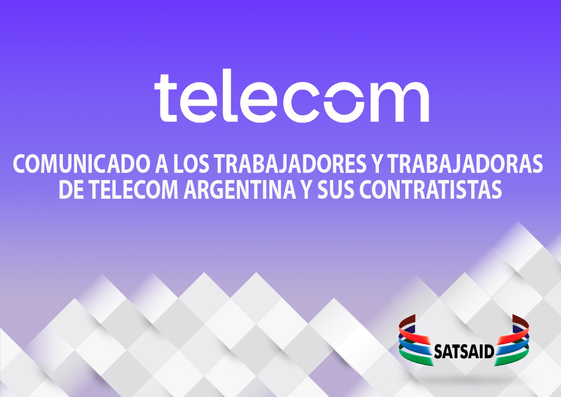 COMUNICADO A LOS TRABAJADORES Y TRABAJADORAS DE TELECOM ARGENTINA Y SUS CONTRATISTAS  