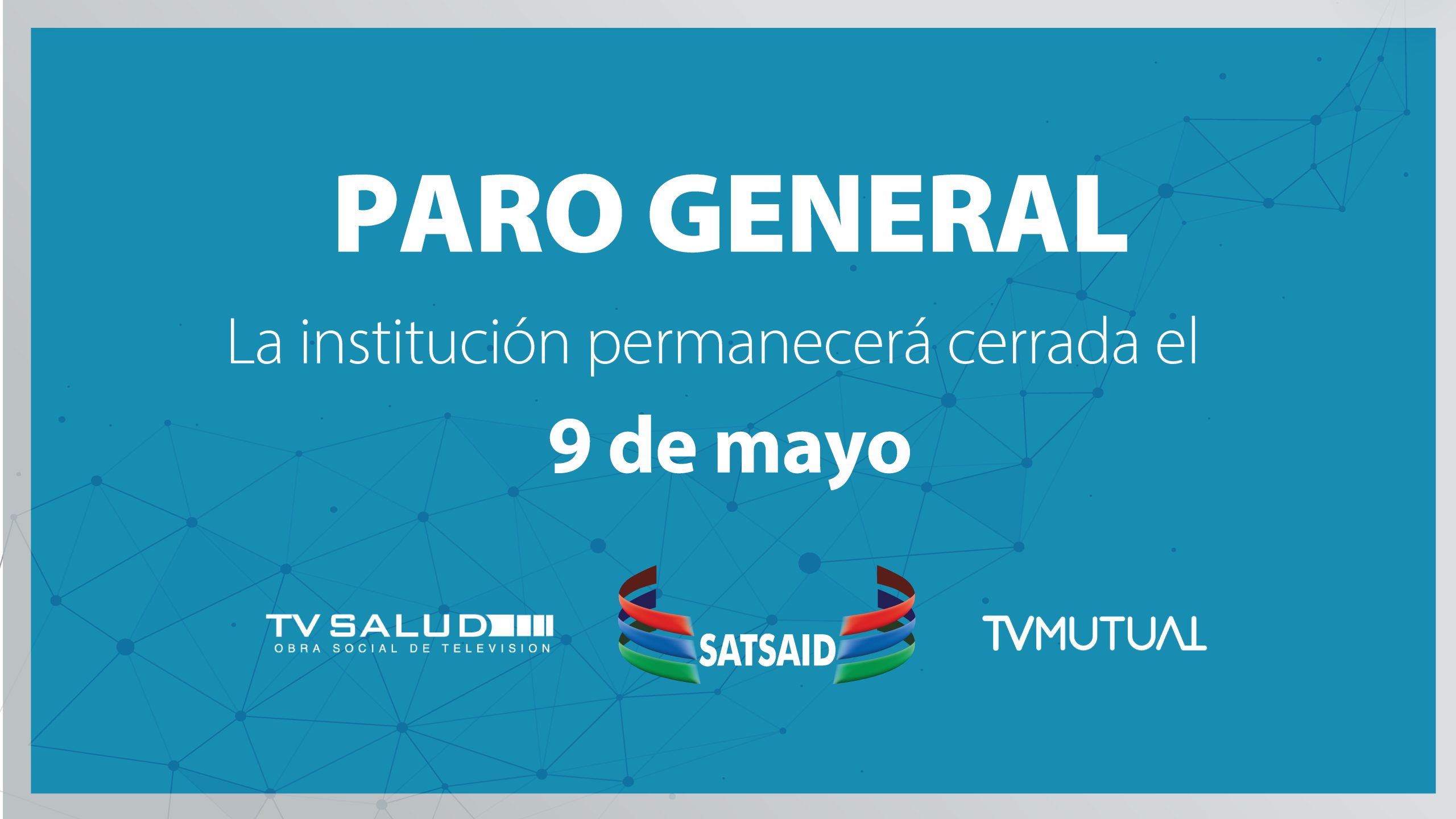 PARO NACIONAL: EL PRÓXIMO JUEVES 9 DE MAYO LAS INSTITUCIONES PERMANECERÁN CERRADAS  