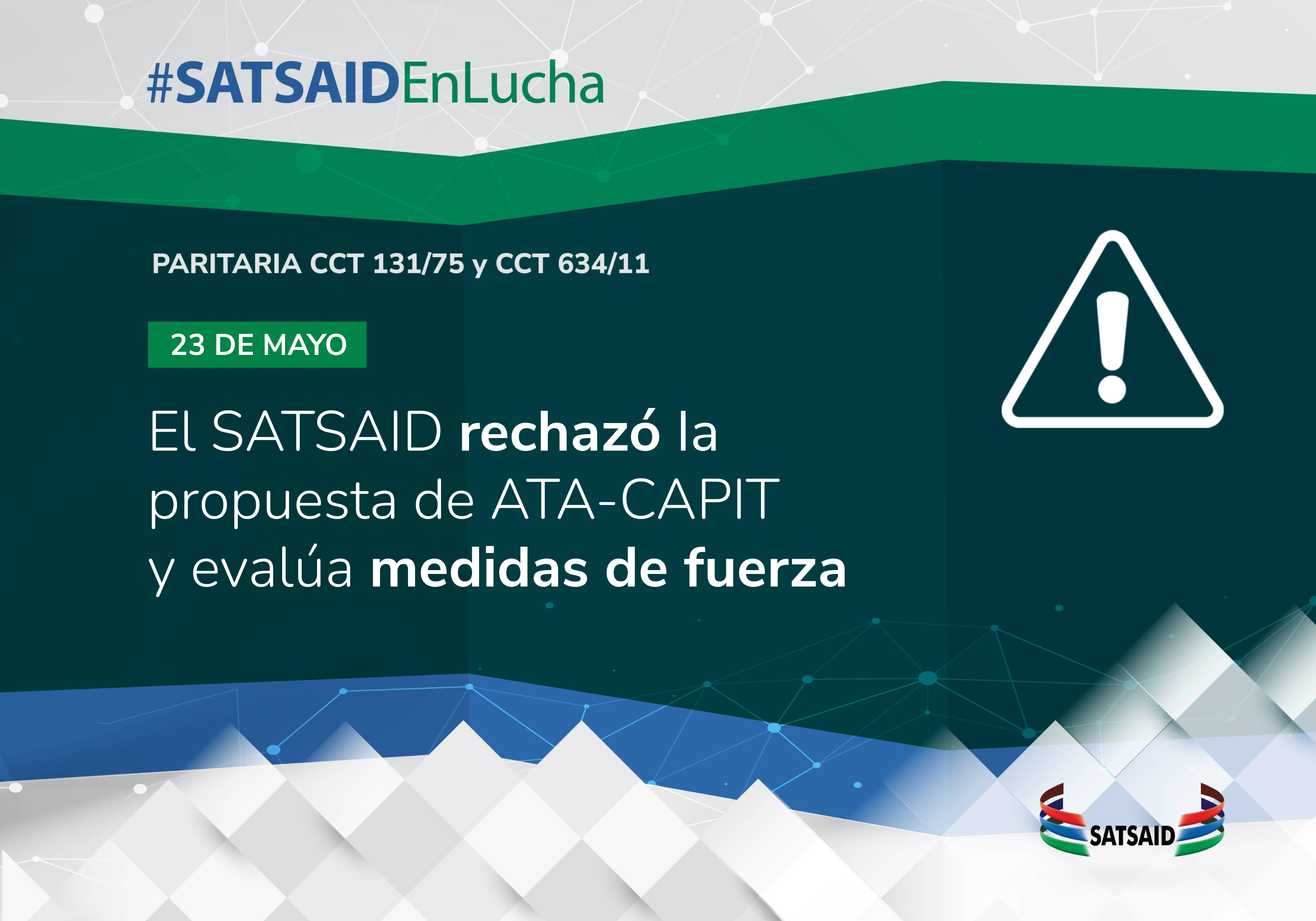 EL SATSAID RECHAZÓ LA PROPUESTA DE ATA – CAPIT Y EVALÚA MEDIDAS DE FUERZA 