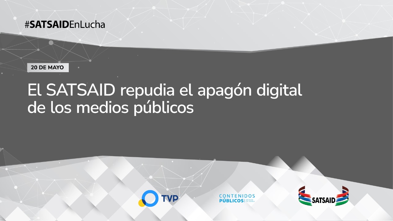 El SATSAID REPUDIA EL APAGÓN DIGITAL DE LOS MEDIOS PÚBLICOS