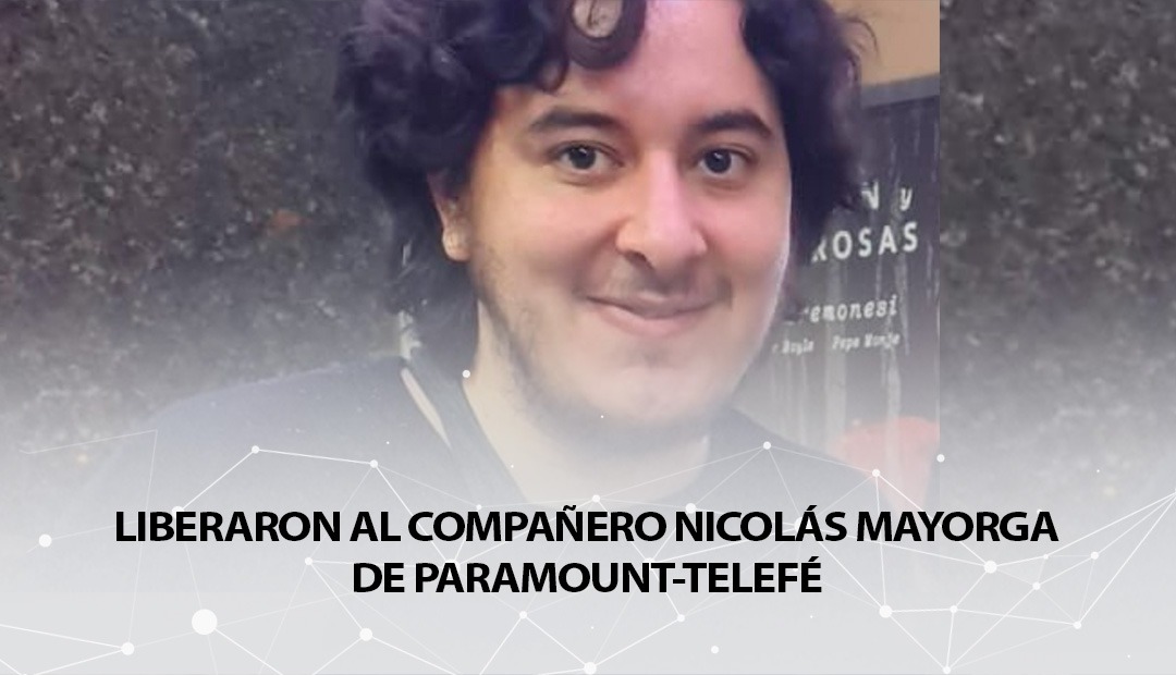 LIBERARON AL COMPAÑERO NICOLÁS MAYORGA DE PARAMOUNT-TELEFÉ