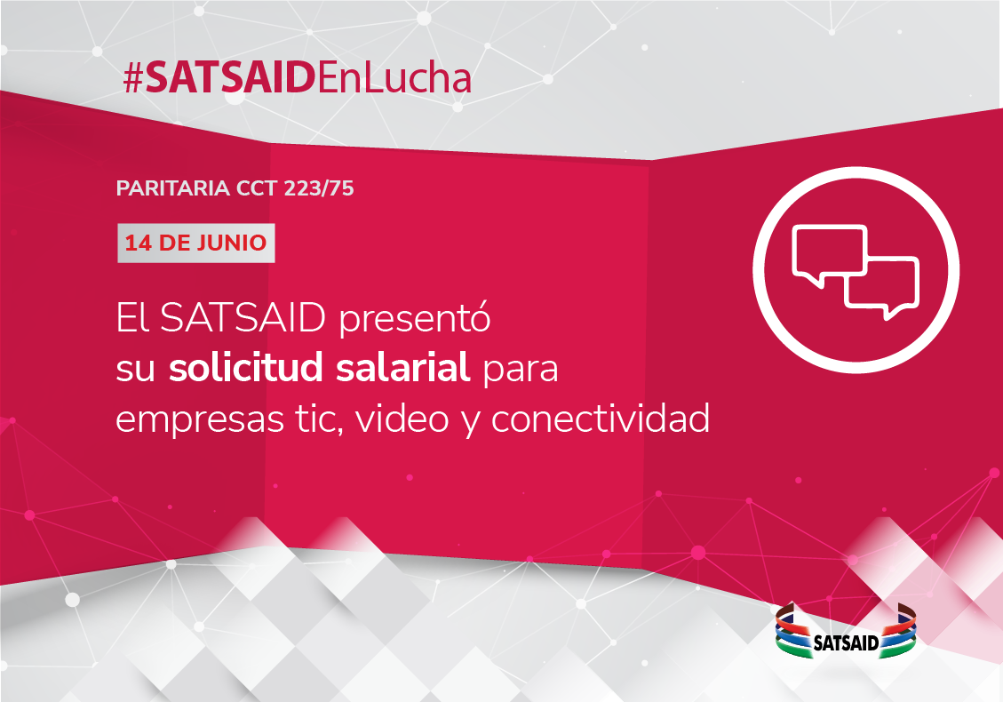 EL SATSAID PRESENTÓ SU SOLICITUD SALARIAL PARA EMPRESAS TIC, VIDEO Y CONECTIVIDAD 
