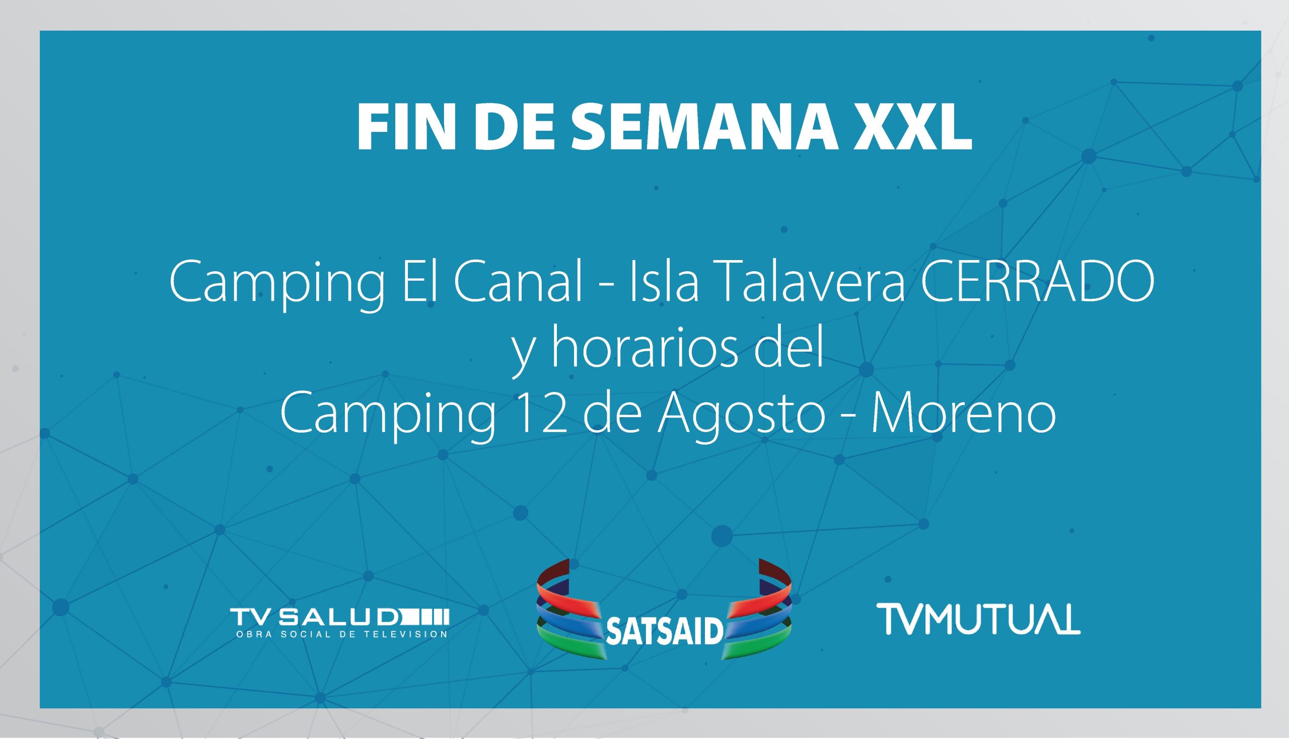 FIN DE SEMANA XXL: CAMPING EL CANAL – ISLA TALAVERA CERRADO Y HORARIOS DEL CAMPING 12 DE AGOSTO – MORENO  