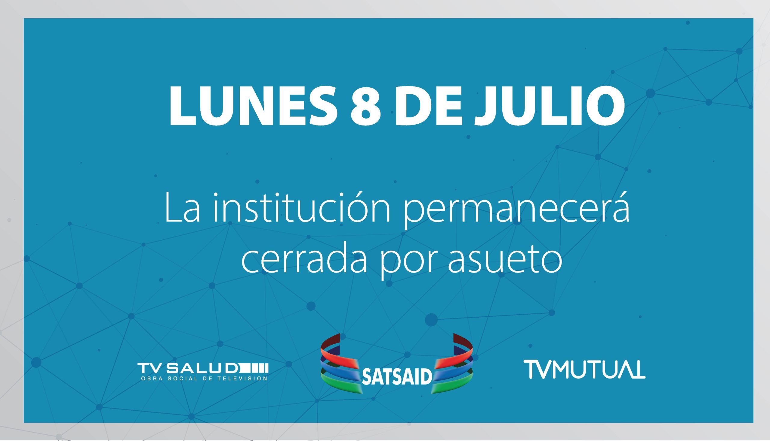 LUNES 8 DE JULIO: LA INSTITUCIÓN PERMANECERÁ CERRADA POR ASUETO 