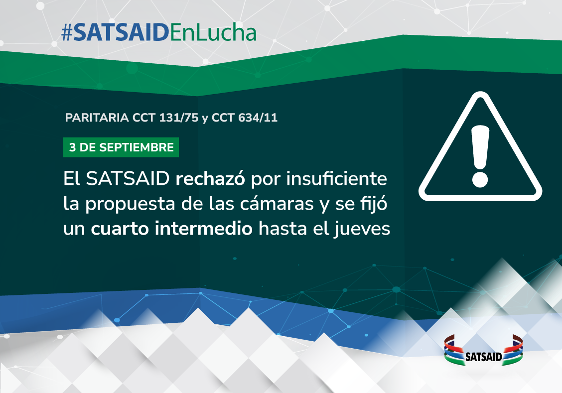 EL SATSAID RECHAZÓ POR INSUFICIENTE LA PROPUESTA DE LAS CÁMARAS Y SE FIJÓ UN CUARTO INTERMEDIO HASTA EL JUEVES 