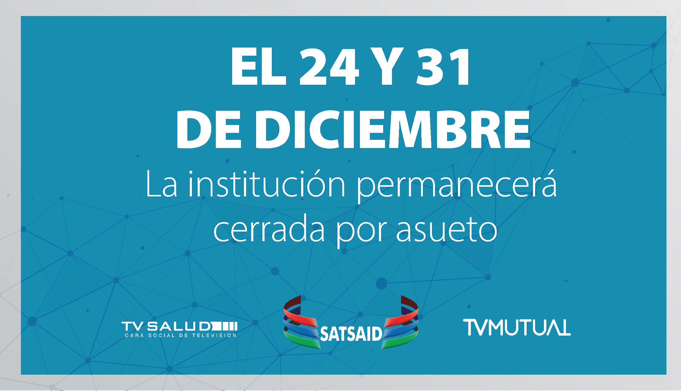 LA INSTITUCIÓN PERMANECERÁ CERRADA EL 24 Y 31 DE DICIEMBRE POR ASUETO 