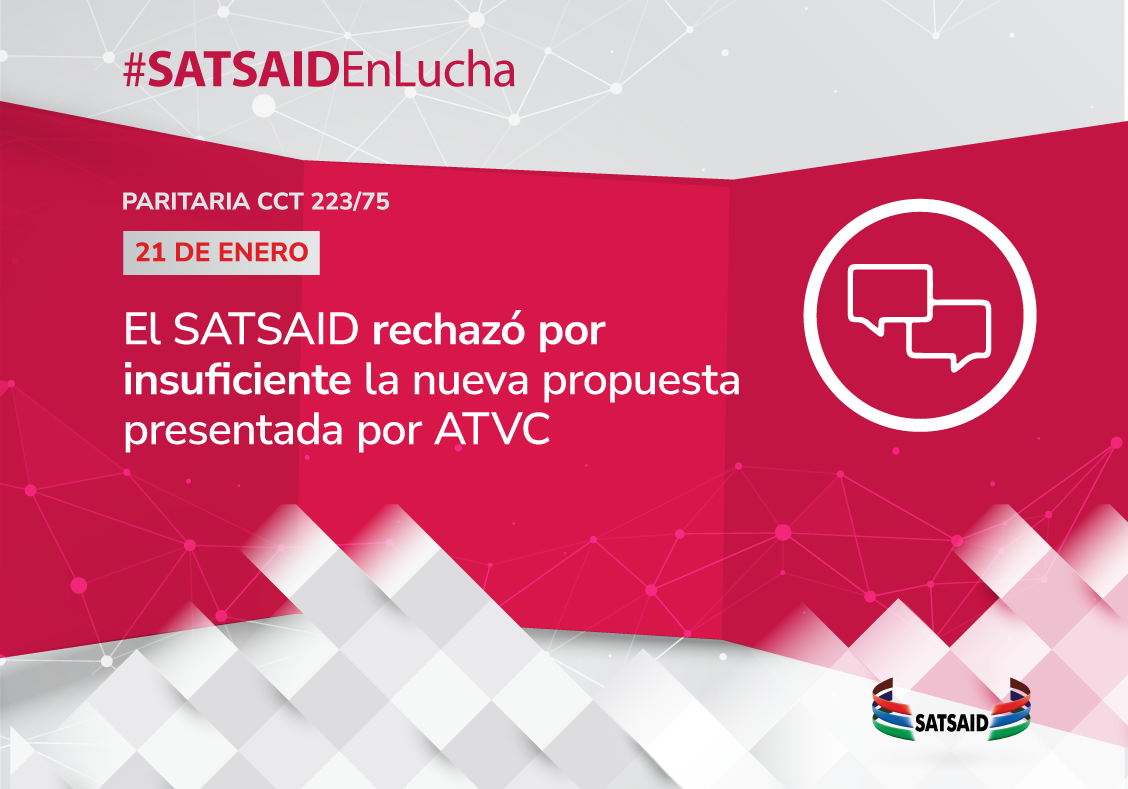 EL SATSAID RECHAZÓ POR INSUFICIENTE LA NUEVA PROPUESTA PRESENTADA POR ATVC  