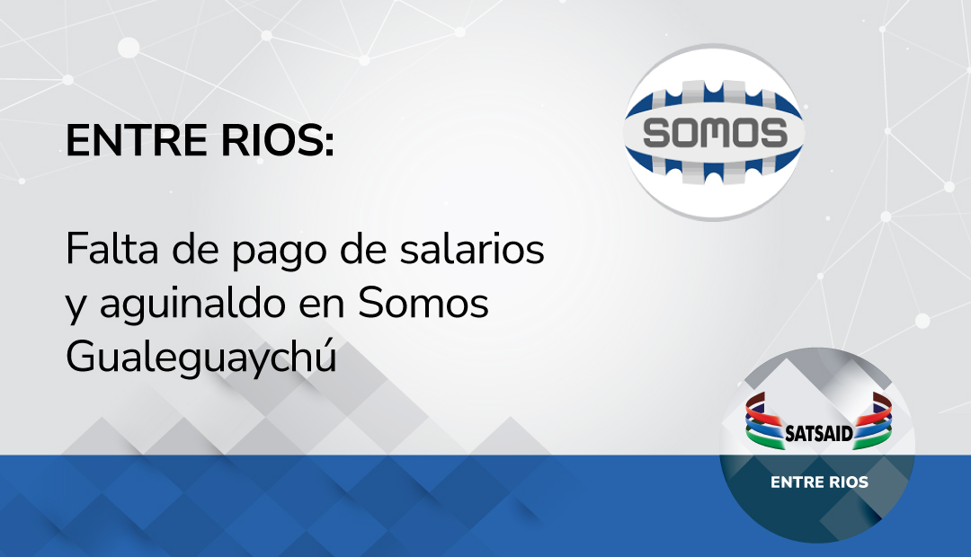 ENTRE RIOS: FALTA DE PAGO DE SALARIOS Y AGUINALDO EN SOMOS GUALEGUAYCHÚ 