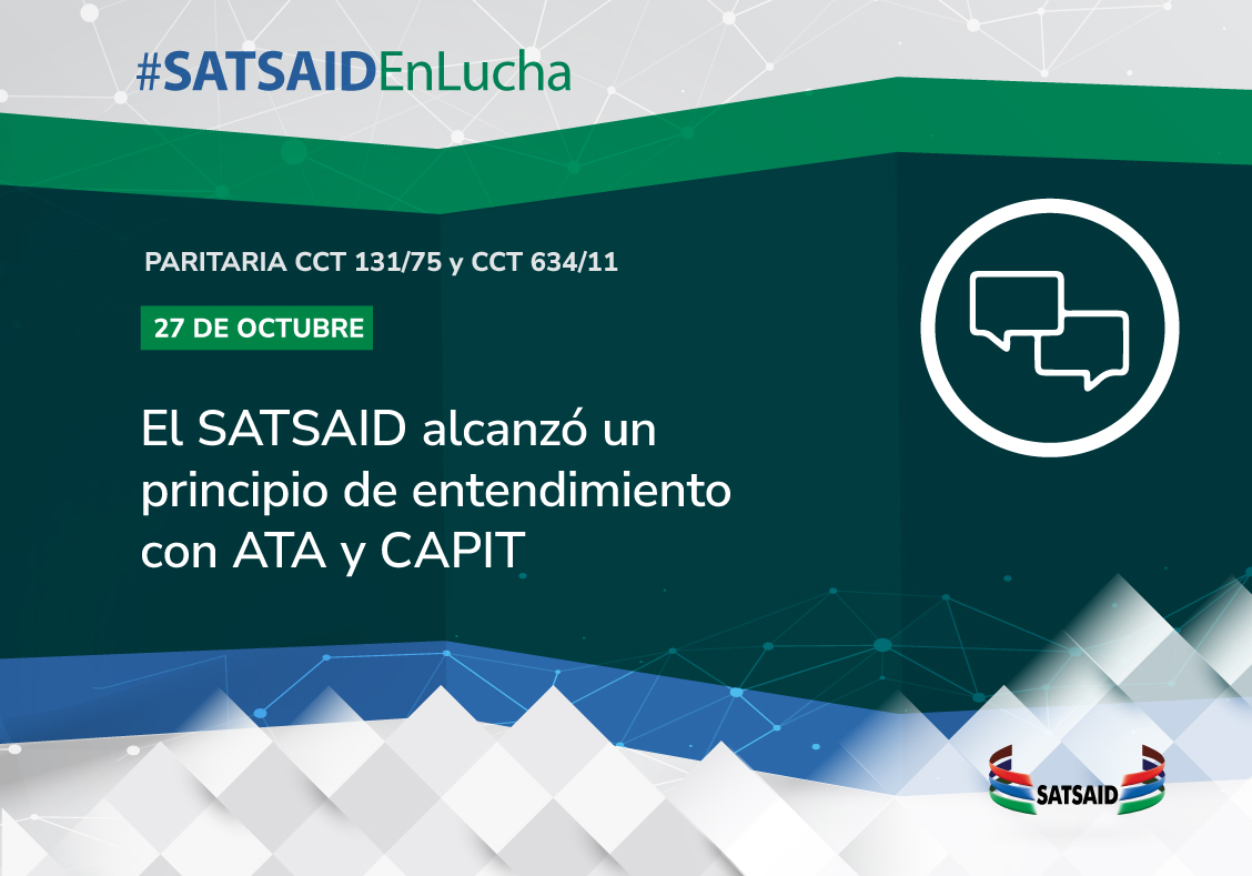 EL SATSAID ALCANZÓ UN PRINCIPIO DE ENTENDIMIENTO CON ATA Y CAPIT 