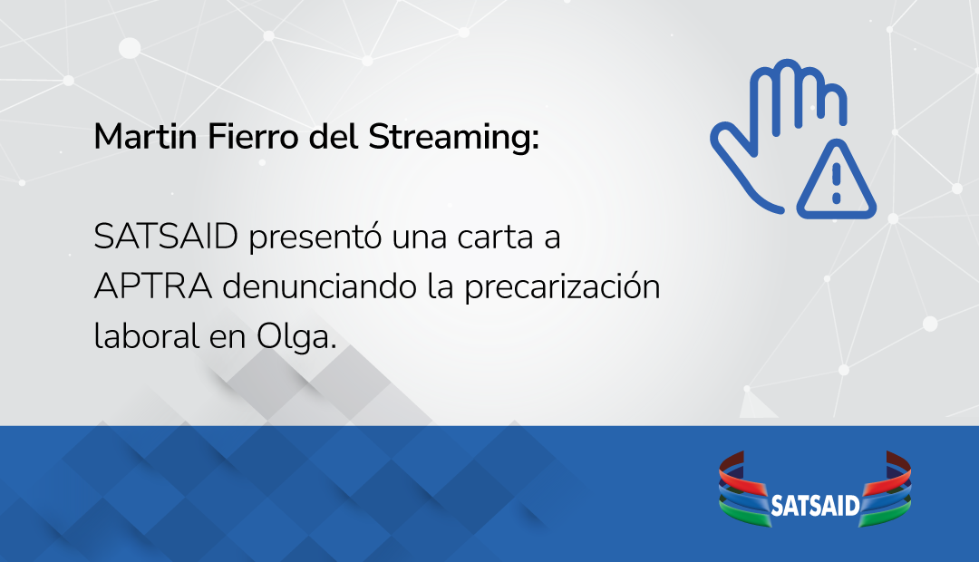 MARTIN FIERRO DE STREAMING: SATSAID PRESENTÓ UNA CARTA A APTRA DENUNCIANDO LA PRECARIZACIÓN LABORAL EN OLGA