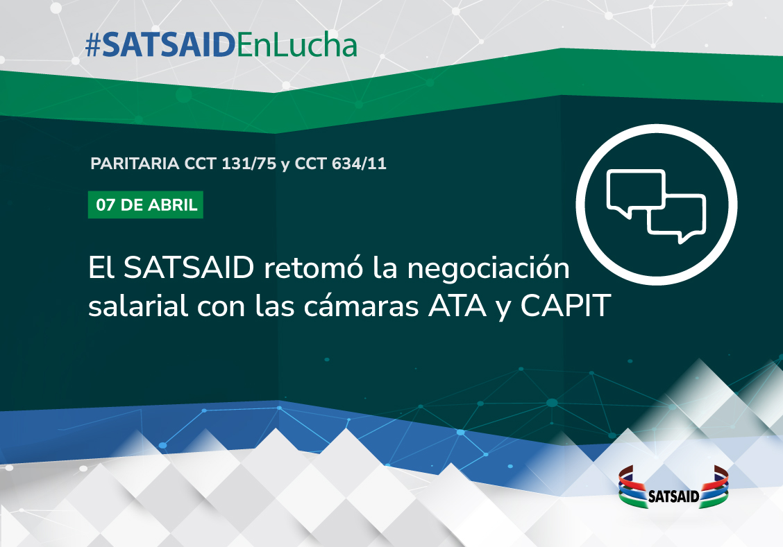 EL SATSAID RETOMÓ LA NEGOCIACIÓN SALARIAL CON LAS CÁMARAS ATA Y CAPIT