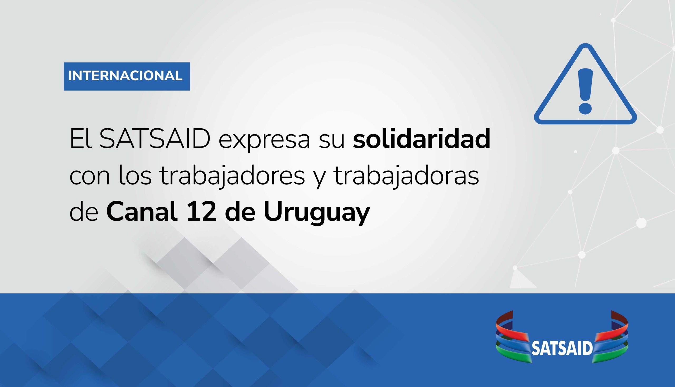 EL SATSAID EXPRESA SU SOLIDARIDAD CON LOS TRABAJADORES Y LAS TRABAJADORAS DE CANAL 12 DE URUGUAY 