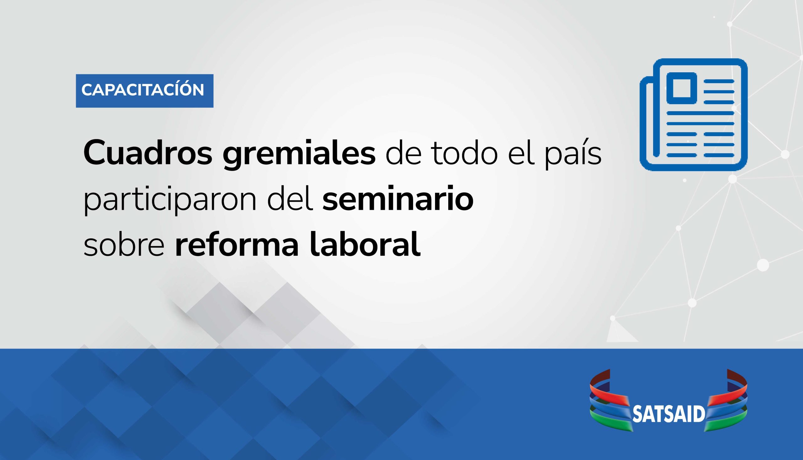 CUADROS GREMIALES DE TODO EL PAÍS PARTICIPARON DEL SEMINARIO SOBRE REFORMA LABORAL