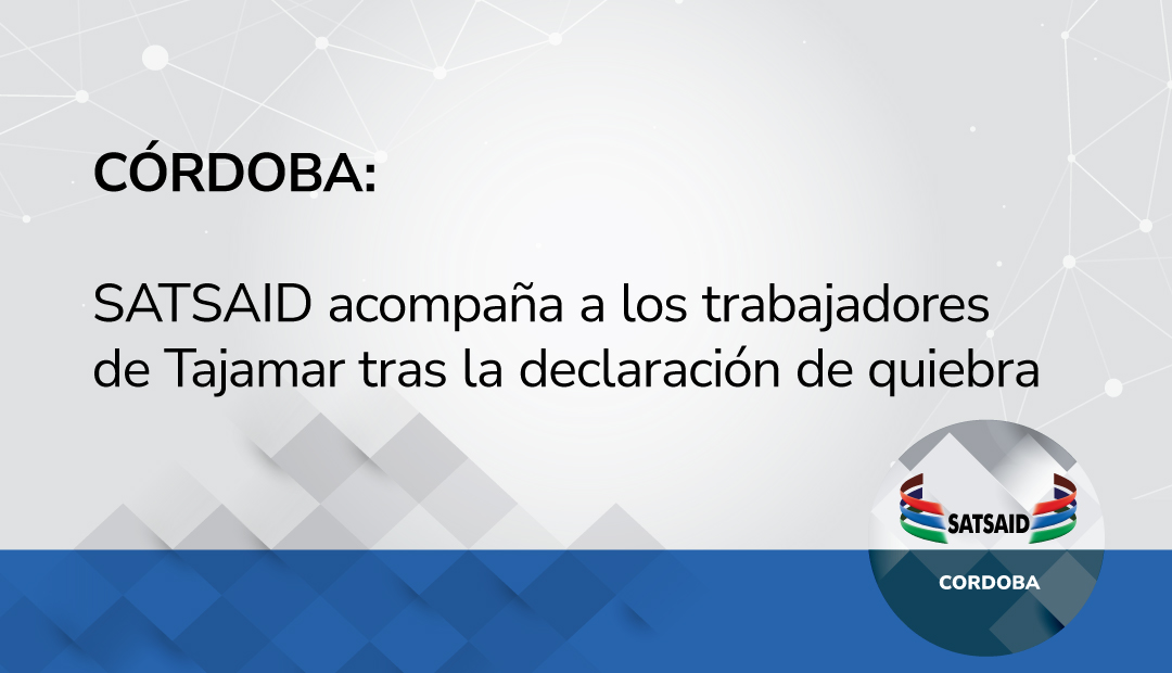 CÓRDOBA: SATSAID ACOMPAÑA A TRABAJADORES DE TAJAMAR TRAS LA DECLARACIÓN DE QUIEBRA
